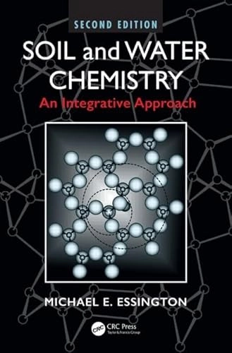 Soil and water chemistry  : an integrative approach; Michael E. Essington; 2015