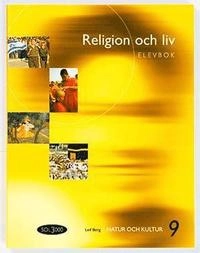 SOL 3000 Religion och liv 9 Elevbok; Leif Berg, Carin Edvardsson Rauner, Gunilla Rundblom, Ylva Yngwe, Maria Ramsby; 2003