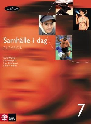 SOL 3000 Samhälle i dag 7 Elevbok; Bengt Arwén, Ulf Bergqvist, Håkan Dahlberg, Bengt Henricsson, Kaj Hildingson, Lars Hildingson, Tommy Ripmarken, Karin Wergel, Ylva Yngwe, Maria Ramsby; 2001