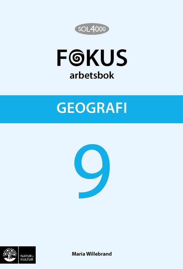 SOL 4000 Geografi 9 Fokus Arbetsbok; Maria Willebrand; 2013