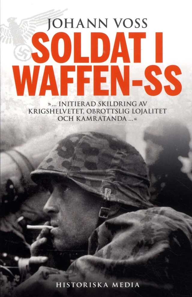 Soldat i Waffen-SS : ett ögonvittne berättar; Johann Voss; 2016