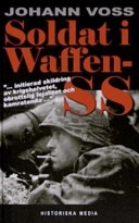Soldat i Waffen-SS : ett ögonvittne berättar; Johann Voss; 2005