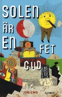Solen är en fet gud; Jon Ewo; 2000