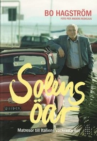 Solens öar : matresor till Italiens vackraste öar; Bo Hagström; 2008