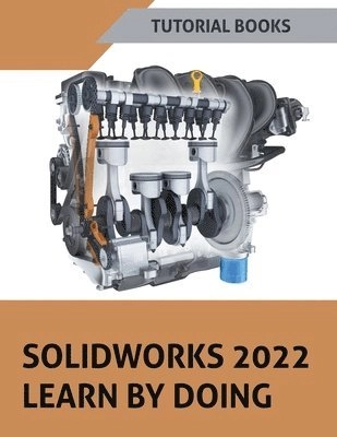 Solidworks 2022 : learn by doing; Tutorial Books; 2022