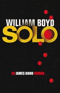 Solo : en James Bond-roman; William Boyd; 2014