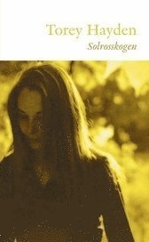 Solrosskogen; Torey Hayden; 2005