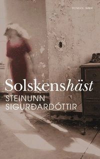 Solskenshäst; Steinunn Sigurdardóttir; 2007