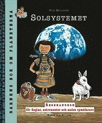 Solsystemet : Resehandbok för änglar, astronauter och andra rymdfarare; Erik Mellgren; 1994