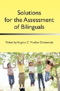 Solutions for the assessment of bilinguals; Virginia C. Mueller-Gathercole; 2013