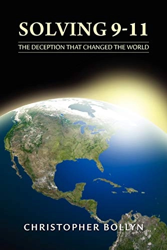 Solving 9-11 : the deception that changed the world; Christopher Bollyn; 2012