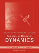 Solving Dynamics Problems in Maple by Brian Harper t/a Engineering Mechanic; J. L. Meriam, L. Glenn Kraige; 2007