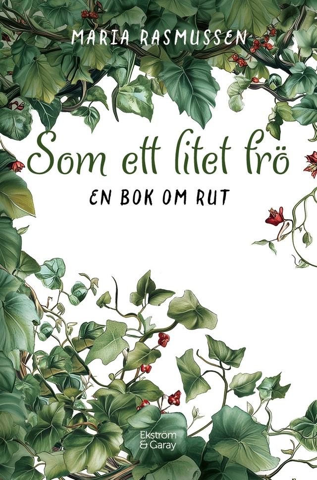 Som ett litet frö : En bok om Rut; Maria Rasmussen; 2025