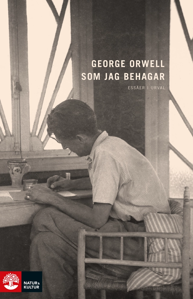Som jag behagar : essäer i urval; George Orwell; 2016