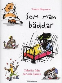 Som man bäddar : talesätt från när och fjärran; Torsten Birgersson; 2004
