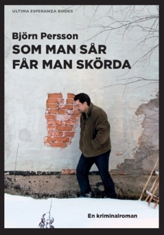 Som man sår får man skörda : en kriminalroman; Björn Persson; 2024