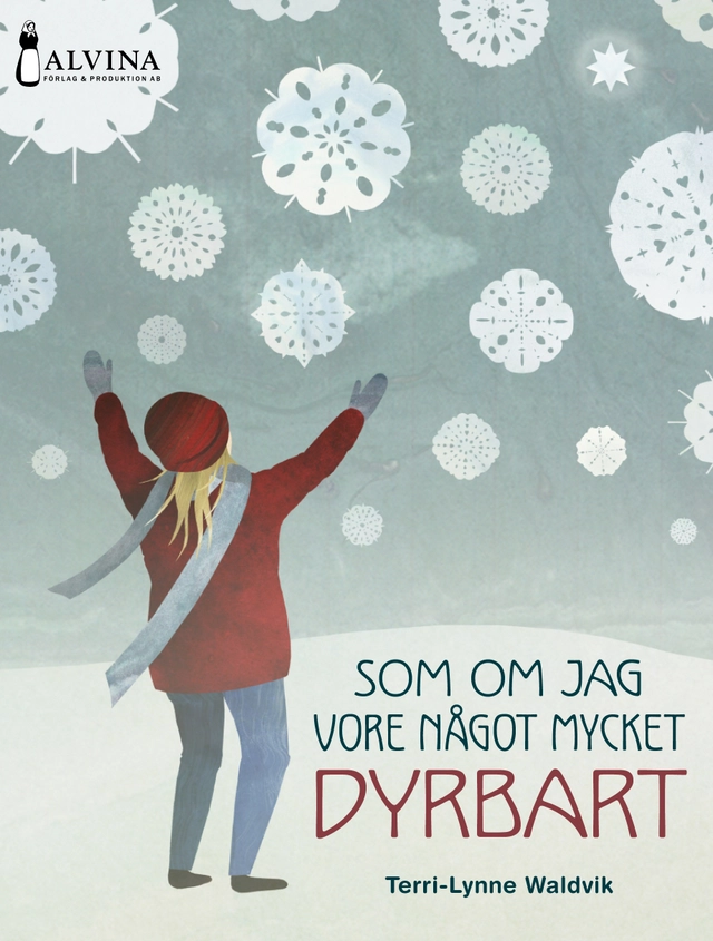 Som om jag vore något mycket dyrbart; Terri-Lynne Waldvik; 2012