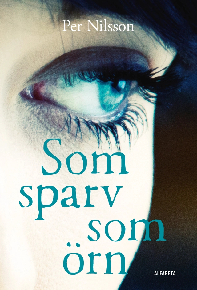 Som sparv som örn; Per Nilsson; 2018