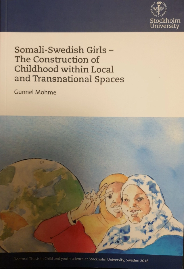 Somali-Swedish girls : the construction of childhood within local and transnational spaces; Gunnel Mohme; 2016