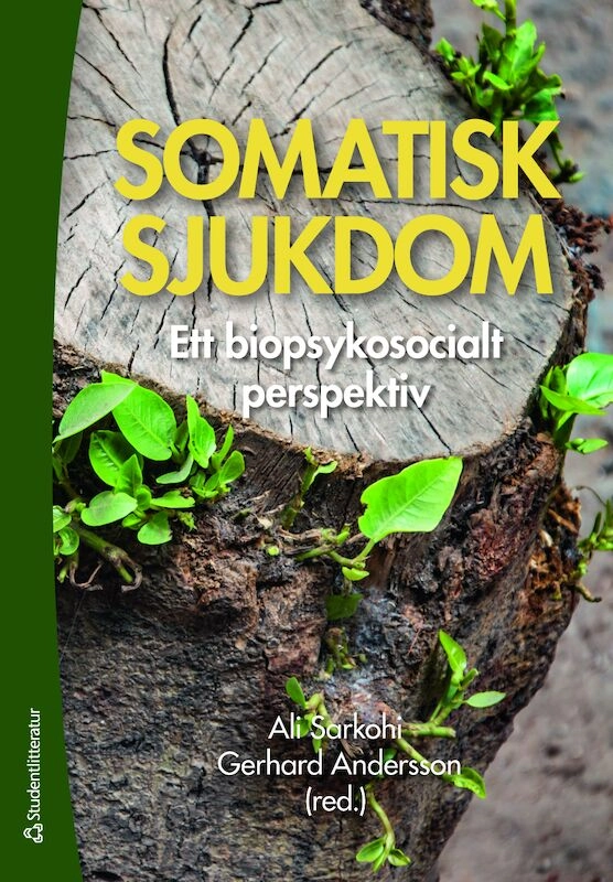 Somatisk sjukdom : ett biopsykosocialt perspektiv; Ali Sarkohi, Gerhard Andersson, Therese Anderbro, Katja Boersma, Richard Bränström, Hugo Hesser, Lena Jonasson, Margareta Kristenson, Perjohan Lindfors, Brjánn Ljótsson, Ola Olén, Robert Persson Asplund, Sandra Weineland; 2019