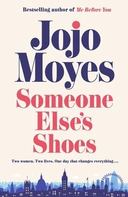 Someone Else's Shoes; Jojo Moyes; 2023