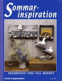 Sommarinspiration - dekorativa ting till hemmet; Kristin Langebraaten; 2002