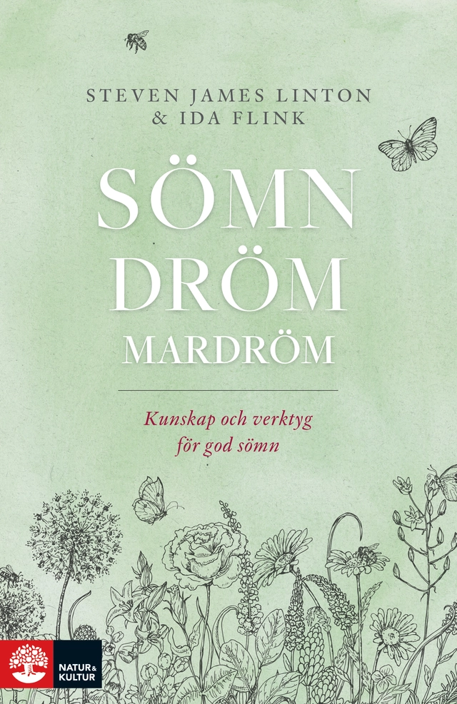 Sömn dröm mardröm : kunskap och verktyg för god sömn; Steven James Linton, Ida Flink; 2018