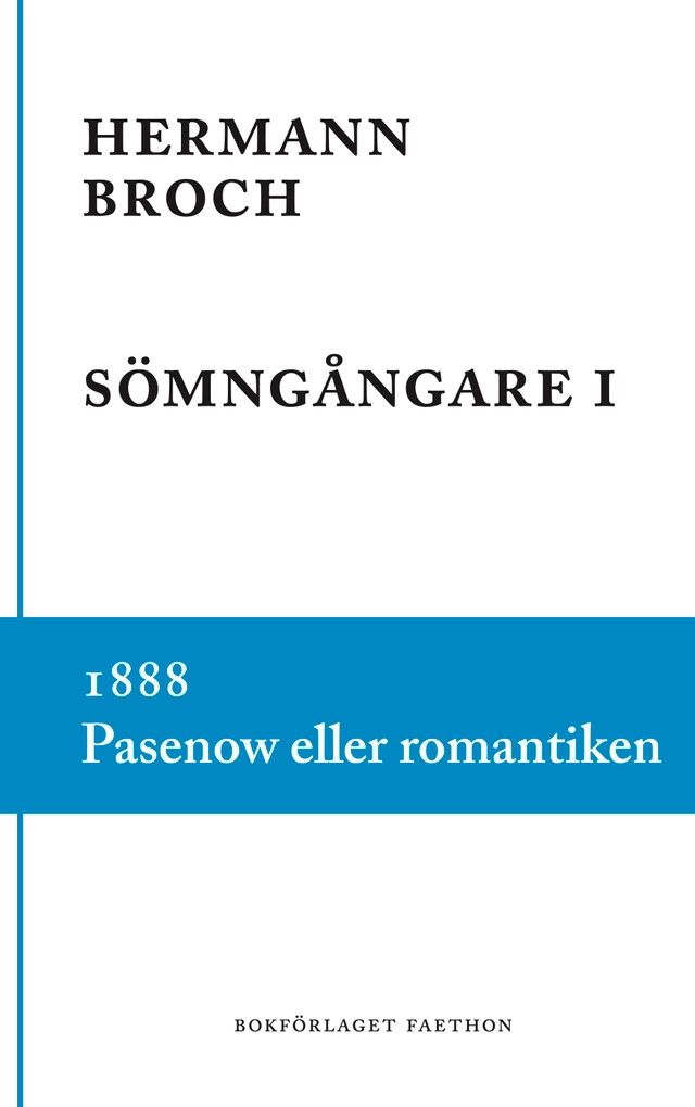 Sömngångare 1, 1888 : Pasenow eller romantiken; Hermann Broch; 2022