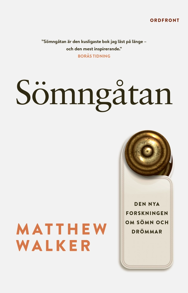 Sömngåtan : den nya forskningen om sömn och drömmar; Matthew Walker; 2023