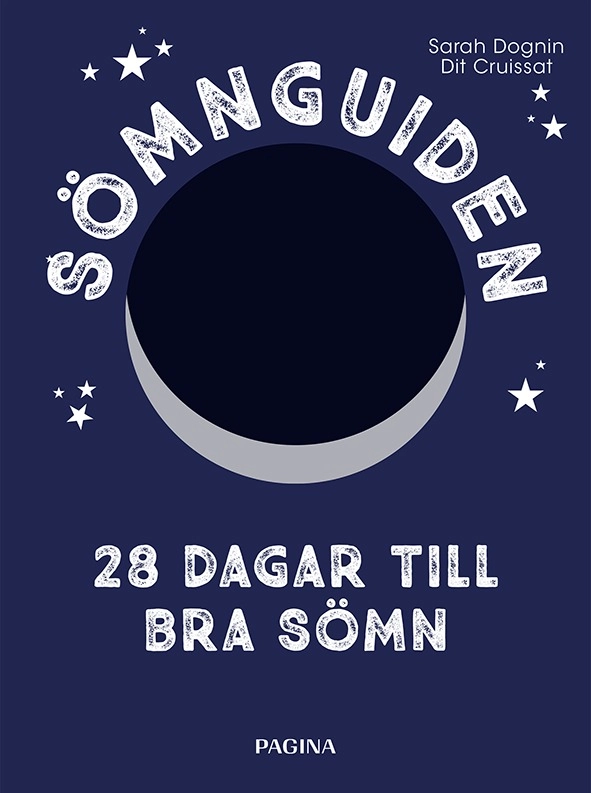 Sömnguiden : 28 dagar till bra sömn; Sarah Dognin, Dit Cruissat; 2017