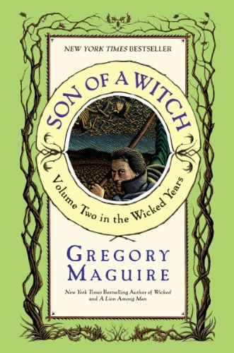Son Of A Witch; Gregory Maguire; 2006