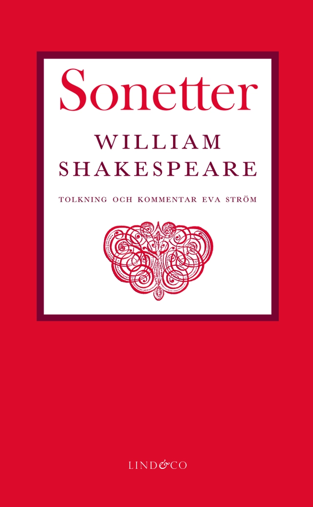 Sonetter : i tolkning och med förord och kommentarer av Eva Ström; William Shakespear; 2018