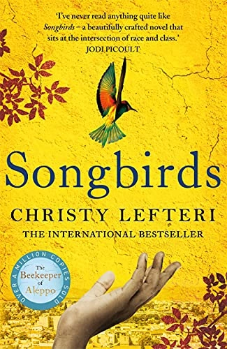 Songbirds; Christy Lefteri; 2022