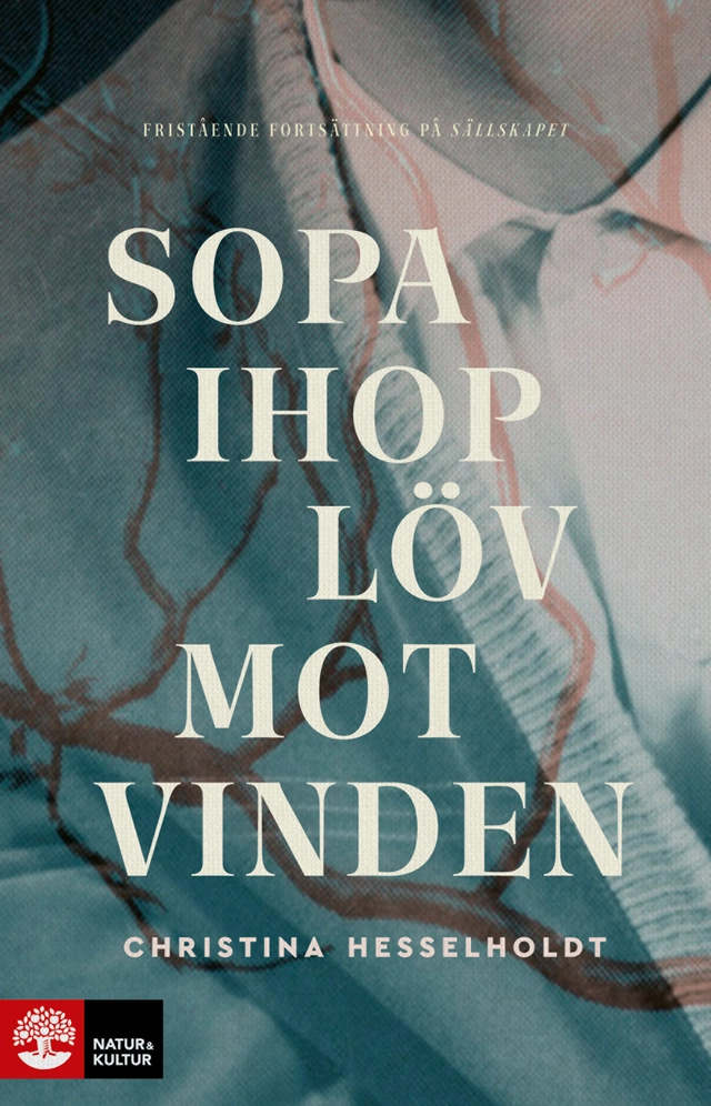 Sopa ihop löv mot vinden; Christina Hesselholdt; 2023