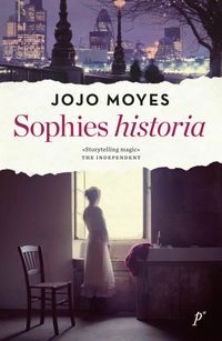 Sophies historia; Jojo Moyes; 2013