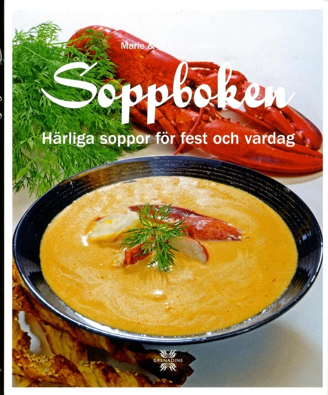 Soppboken : härliga soppor för fest och vardag; Marie Törnblom; 2014