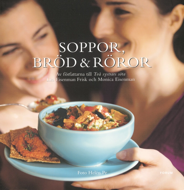 Soppor, bröd & röror; Lisa Eisenman Frisk, Monica Eisenman; 2006