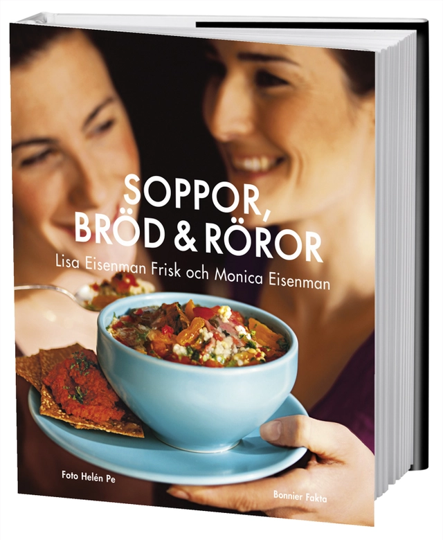Soppor, bröd & röror; Lisa Eisenman Frisk, Monica Eisenman; 2010