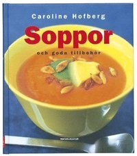 Soppor och goda tillbehör; Caroline Hofberg; 2007