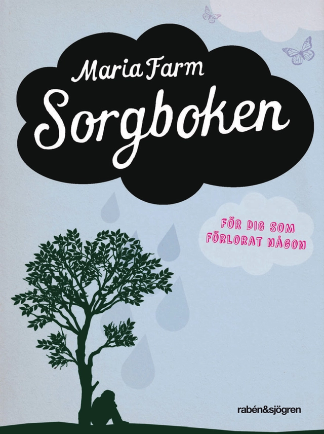 Sorgboken : för dig som förlorat någon; Maria Farm; 2012