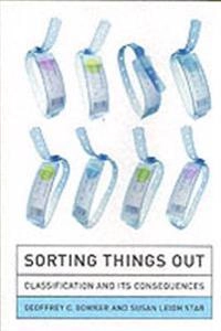 Sorting things out : classification and its consequences; Geoffrey C. Bowker; 1999