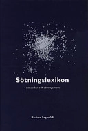 Sötningslexikon : om socker och sötningsmedel; kemist Mats Larsson; 1996