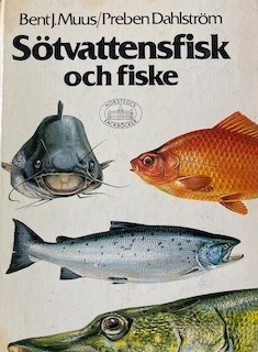 Sötvattensfisk och fiske i Europa; Bent J. Muus; 1981