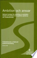 SOU 2006:100 Ambition och ansvar. Nationell strategi för utveckling av samhällets insatser till personer med psykiska sjukdomar och funktionshinder