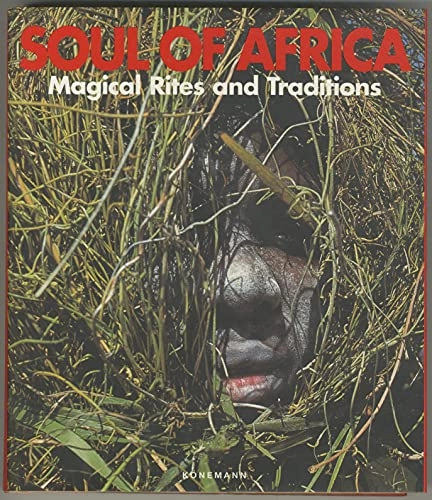 Soul of Africa : magical rites and traditions; Claus M. Müller; 2000