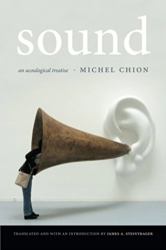 Sound : an acoulogical treatise; Michel Chion; 2016