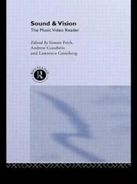 Sound and vision : the music video reader; Simon Frith, Andrew Goodwin, Lawrence Grossberg; 1993