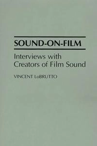 Sound-on-film : interviews with creators of film sound; Vincent LoBrutto; 1994