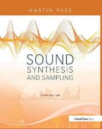 Sound Synthesis And Sampling; Martin Russ; 2009