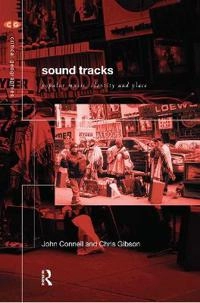 Sound tracks : popular music, identity and place; John Connell; 2003
